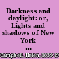 Darkness and daylight: or, Lights and shadows of New York life. A woman's narrative of mission and rescue work in tough places, with personal experiences among the poor in regions of poverty and vice,