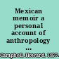 Mexican memoir a personal account of anthropology and radical politics in Oaxaca /