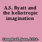 A.S. Byatt and the heliotropic imagination