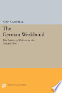 The German Werkbund : the politics of reform in the applied arts /