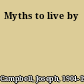 Myths to live by