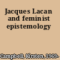 Jacques Lacan and feminist epistemology