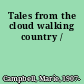 Tales from the cloud walking country /