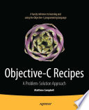 Objective-C recipes a problem-solution approach /