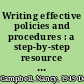 Writing effective policies and procedures : a step-by-step resource for clear communication /