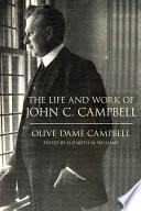 The life and work of John C. Campbell /