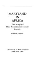 Maryland in Africa; the Maryland State Colonization Society, 1831-1857.