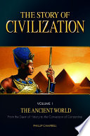 The story of civilization. from the dawn of history to the conversion of Constantine /