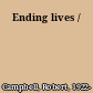 Ending lives /