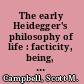 The early Heidegger's philosophy of life : facticity, being, and language /