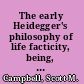 The early Heidegger's philosophy of life facticity, being, and language /