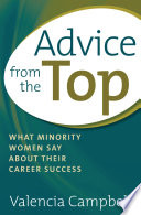 Advice from the top what minority women say about their career success /