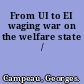 From UI to EI waging war on the welfare state /