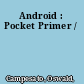 Android : Pocket Primer /