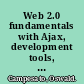 Web 2.0 fundamentals with Ajax, development tools, and mobile platforms /