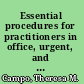Essential procedures for practitioners in office, urgent, and emergency care settings a clinical companion /