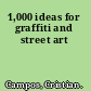 1,000 ideas for graffiti and street art