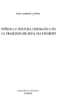 Espejos : la textura cinematica en La traición de Rita Hayworth /