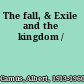 The fall, & Exile and the kingdom /