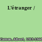 L'étranger /