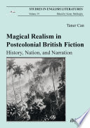 Magical realism in postcolonial British fiction : history, nation, and narration /