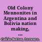 Old Colony Mennonites in Argentina and Bolivia nation making, religious conflict and imagination of the future /