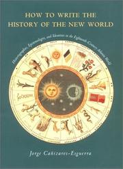 How to write the history of the New World : histories, epistemologies, and identities in the eighteenth-century Atlantic world /