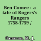 Ben Comee : a tale of Rogers's Rangers 1758-1759 /