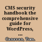CMS security handbook the comprehensive guide for WordPress, Joomla!, Drupal, and Plone /