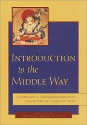 Introduction to the middle way : Candrakīrti's Madhyamakāvatāra ; with commentary by Ju Mipham.