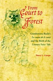 From court to forest : Giambattista Basile's Lo cunto de li cunti and the birth of the literary fairy tale /
