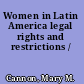 Women in Latin America legal rights and restrictions /