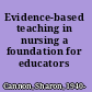 Evidence-based teaching in nursing a foundation for educators /