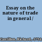Essay on the nature of trade in general /