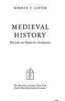 Medieval history : the life and death of a civilization /