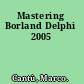 Mastering Borland Delphi 2005