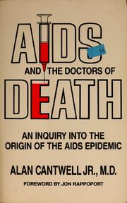 AIDS and the doctors of death : an inquiry into the origin of the AIDS epidemic /