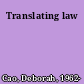 Translating law