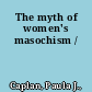 The myth of women's masochism /