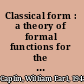 Classical form : a theory of formal functions for the instrumental music of Haydn, Mozart, and Beethoven /