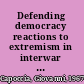Defending democracy reactions to extremism in interwar Europe /