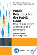 Public relations for the public good : how PR has shaped America's social movements /