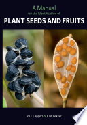 A manual for the identification of plant seeds and fruits /