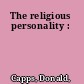 The religious personality :