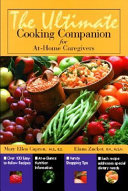 The ultimate cooking companion for at-home caregivers /