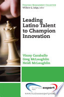 Leading Latino talent to champion innovation /