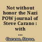 Not without honor the Nazi POW journal of Steve Carano : with accounts by John C. Bitzer and Bill Blackmon /