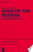 Sons of the Buddha continuities and ruptures in a Burmese monastic tradition /