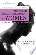 Advanced health assessment of women : clinical skills and procedures /