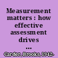 Measurement matters : how effective assessment drives business and safety performance /